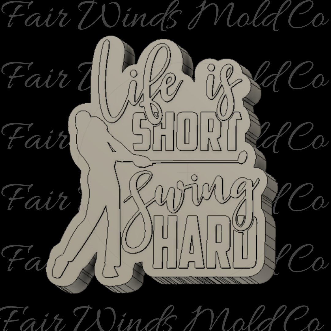 Life is Short Swing Hard