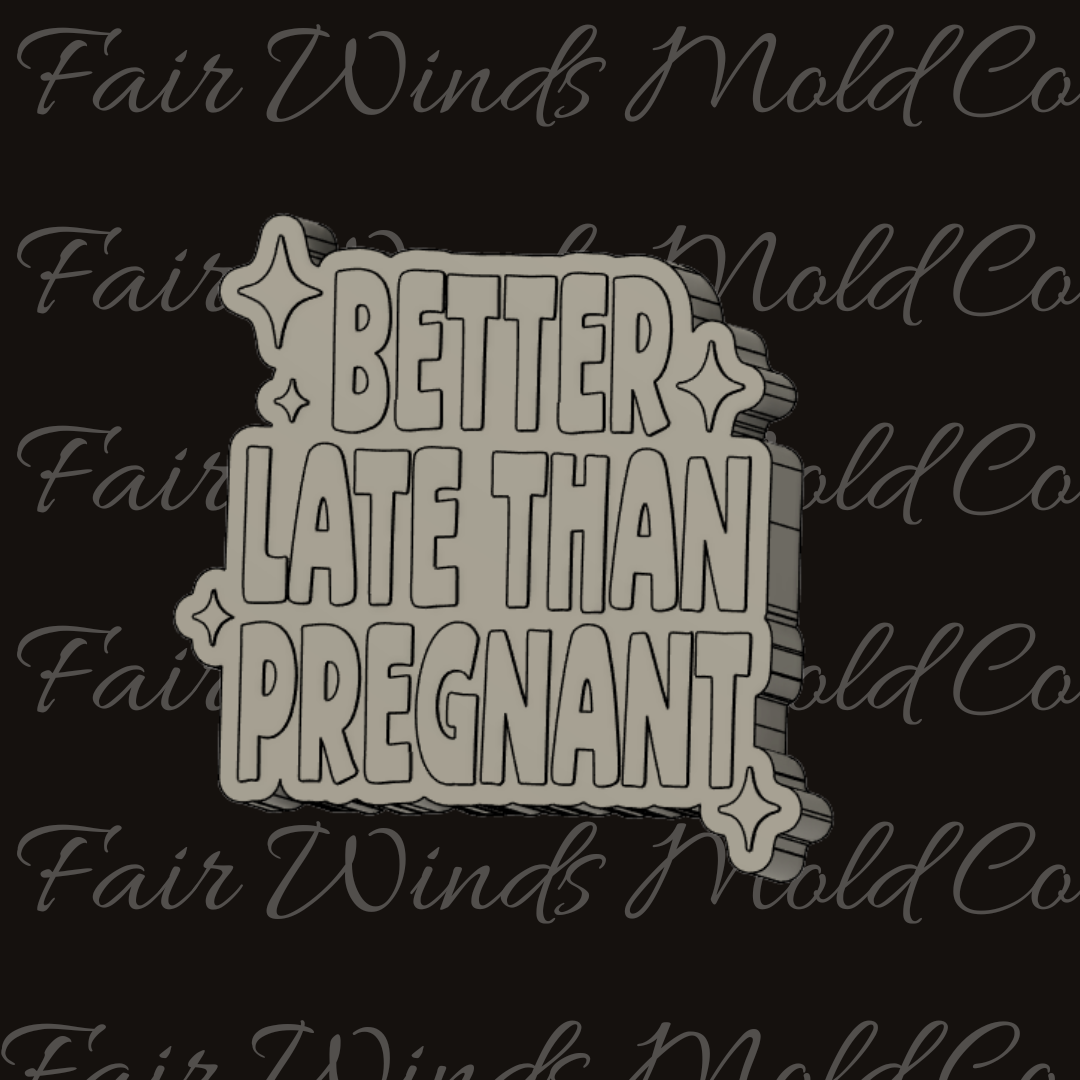 Better Late Than Pregnant