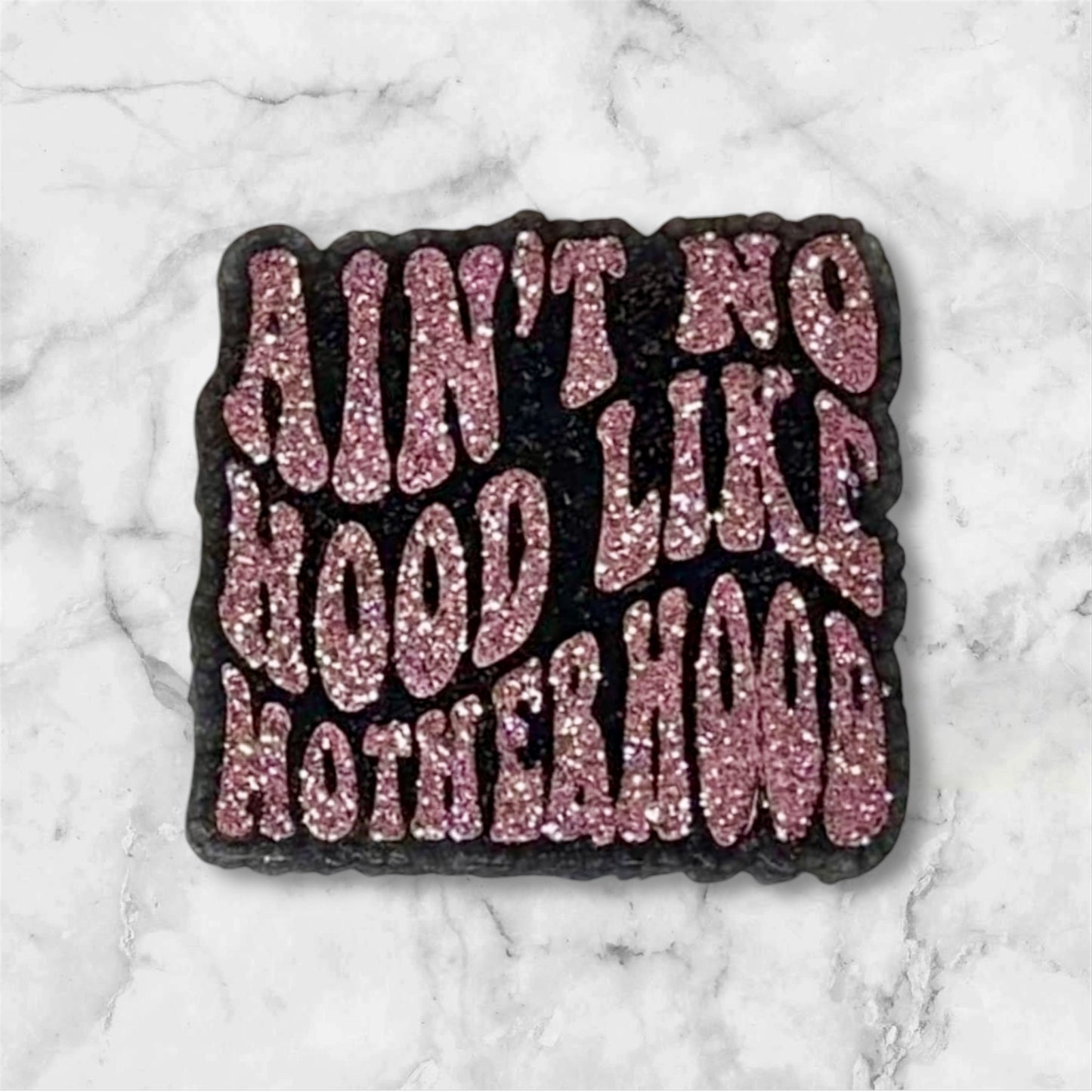 Ain’t No Hood Like Motherhood