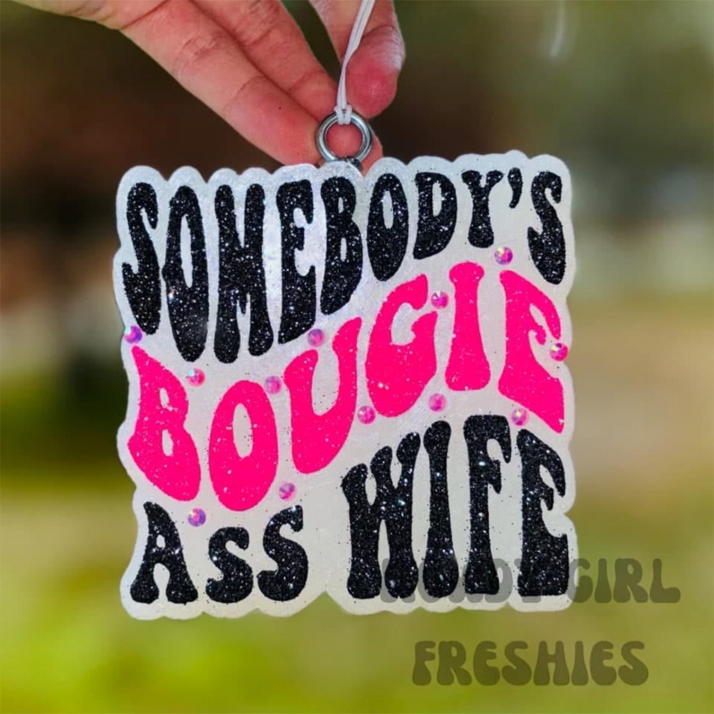 Somebody's Bougie Ass Wife