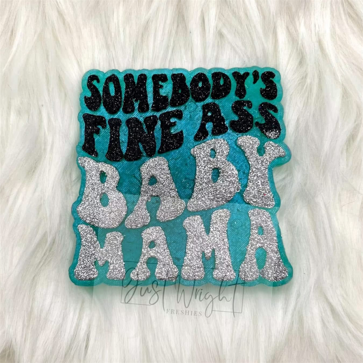 Somebody's Fine Ass Baby Mama