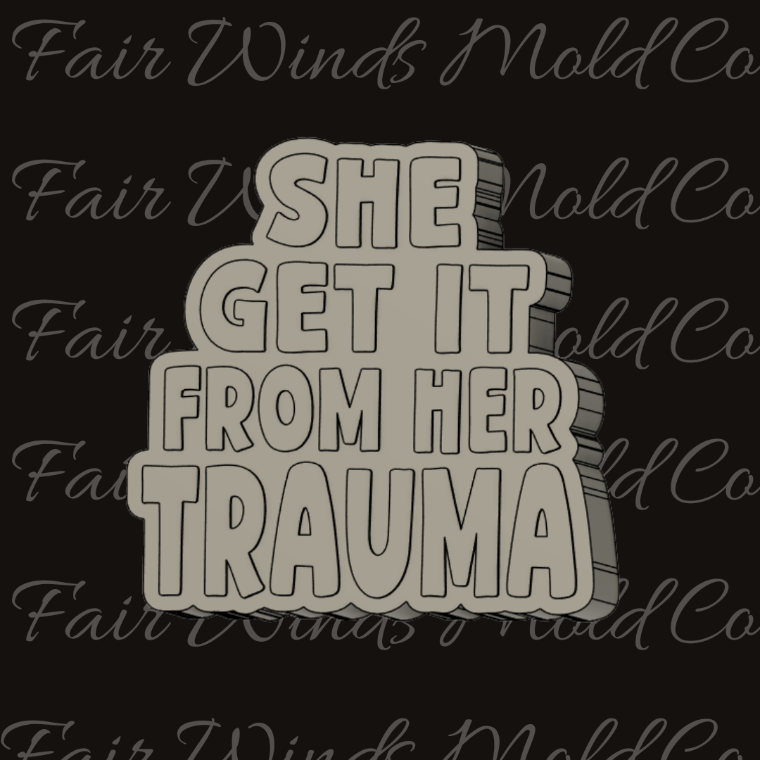 She Get it From Her Trauma