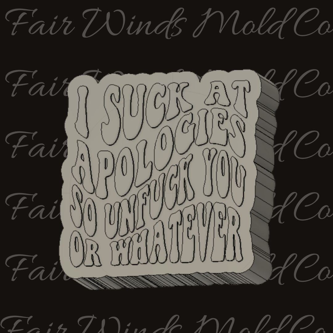 I Suck at Apologies so Unf*ck You or Whatever