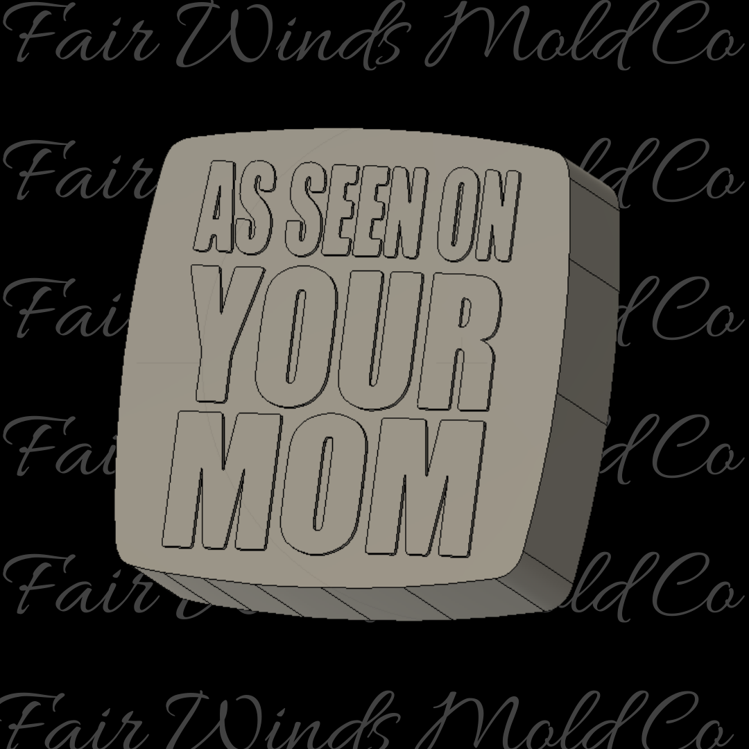 As Seen on Your Mom