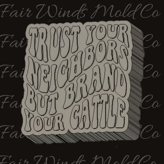 Trust your Neighbors but brand your Cattle
