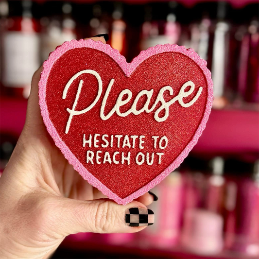 Please Hesitate to Reach Out