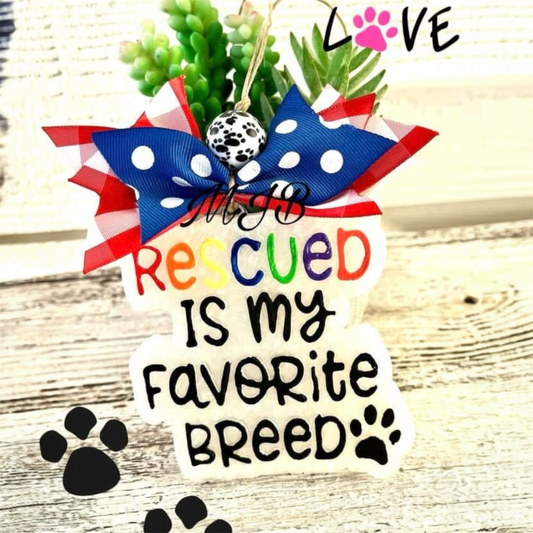 Rescued Is My Favorite Breed