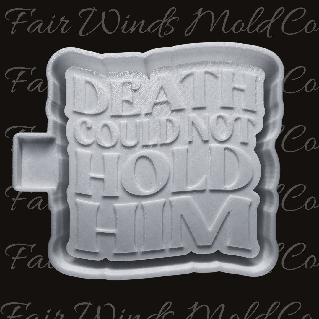 Death Could Not Hold Him