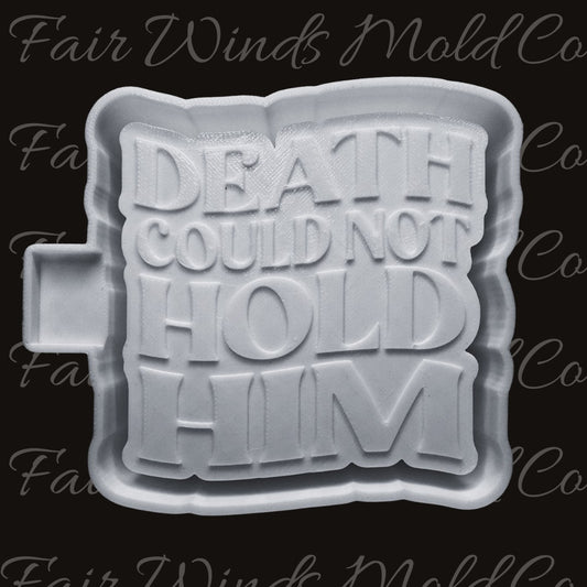 Death Could Not Hold Him