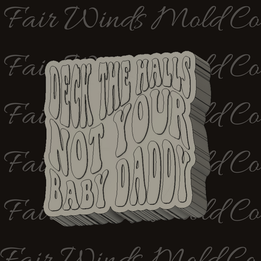 Deck the Halls Not Your Baby Daddy
