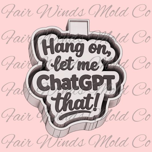 Hang On Let Me ChatGPT That
