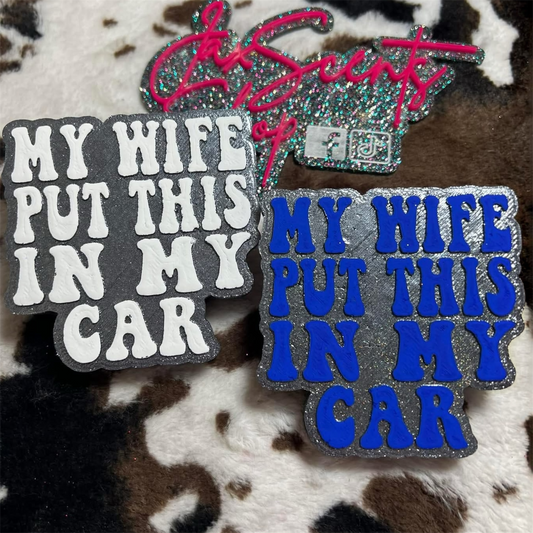 My Wife Put This in My Car