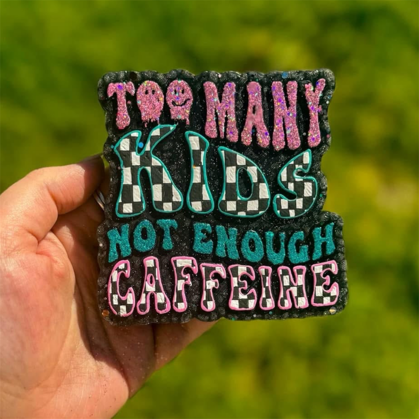 Too Many Kids Not Enough Caffeine