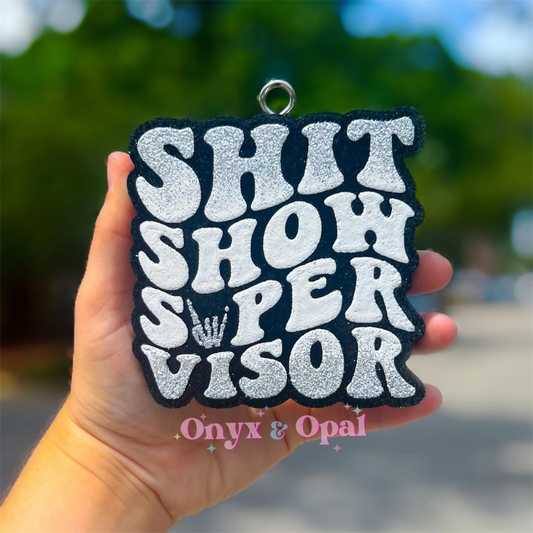 Sh*t Show Supervisor