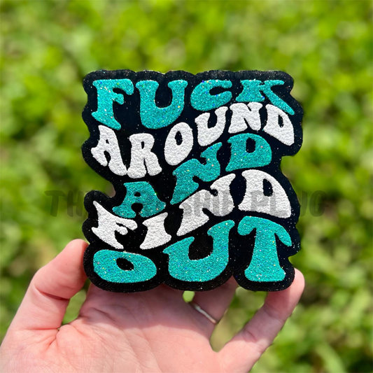 F*ck Around and Find Out