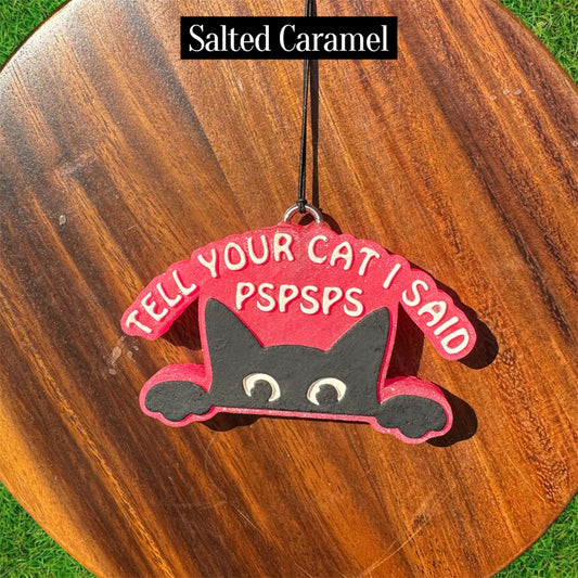 Tell Your Cat I Said pspsps Freshie