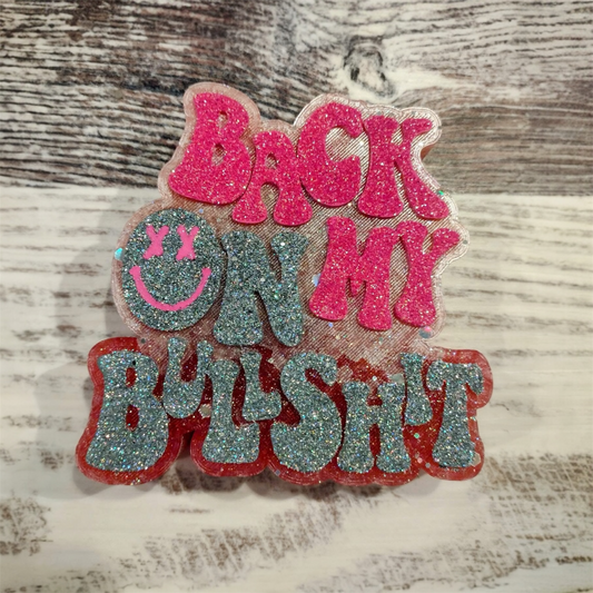 Back On My Bullshit