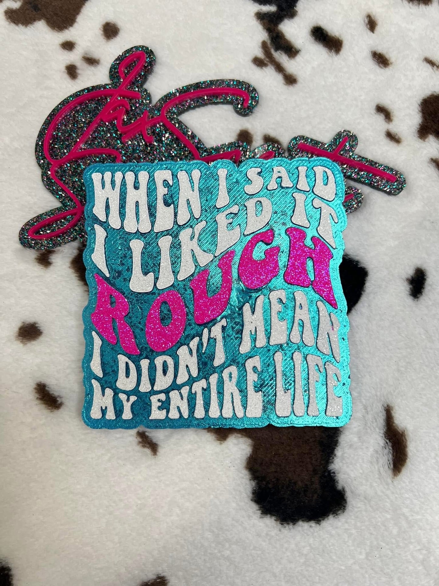 When I Said I Liked it Rough I Didn’t Mean My Entire Life