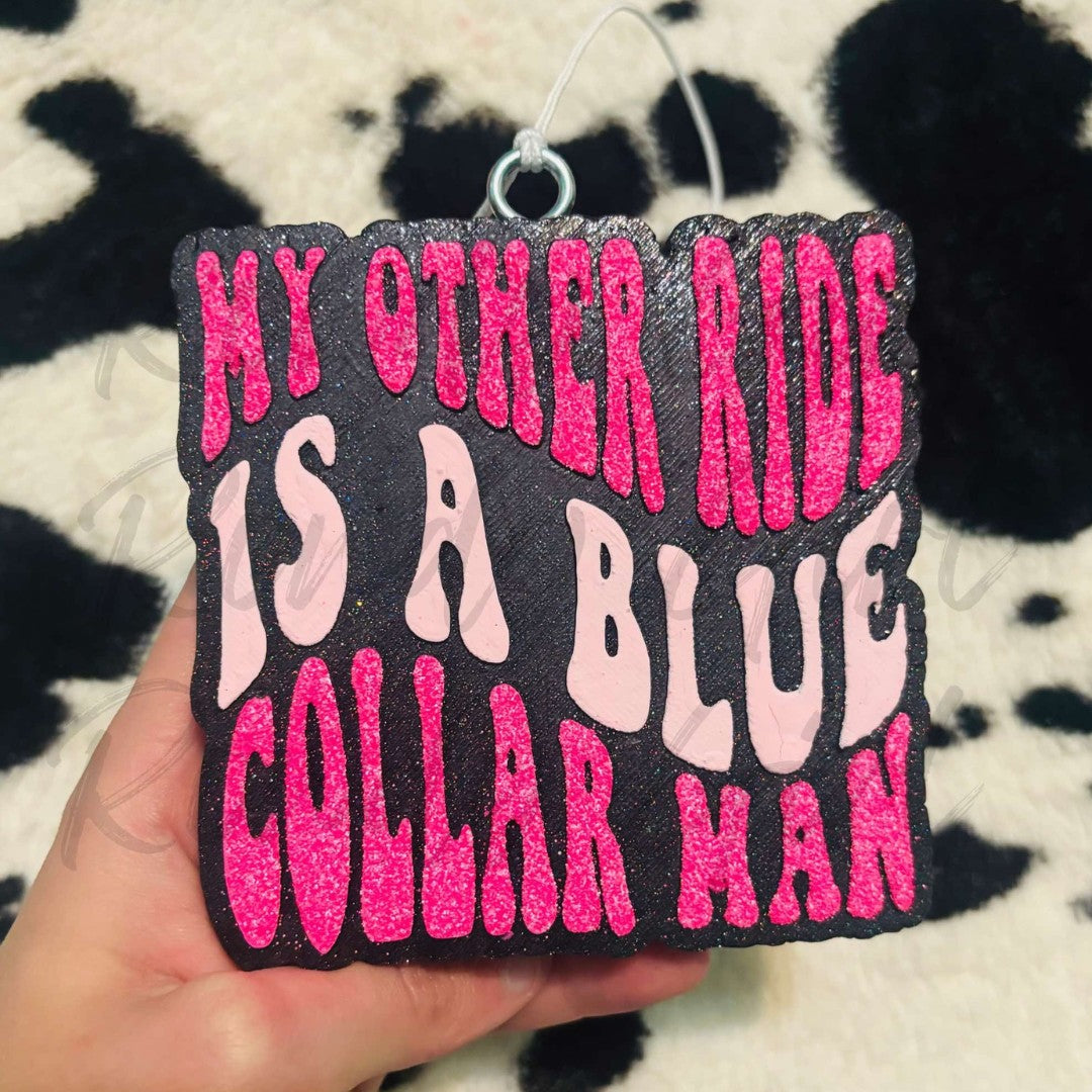 My Other Ride is a Blue Collar Man