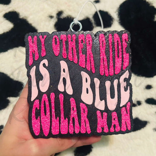 My Other Ride is a Blue Collar Man