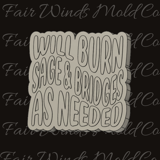 Will Burn Sage and Bridges as Needed