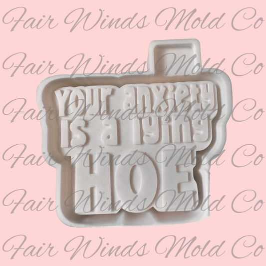 Your Anxiety Is A Lying Hoe