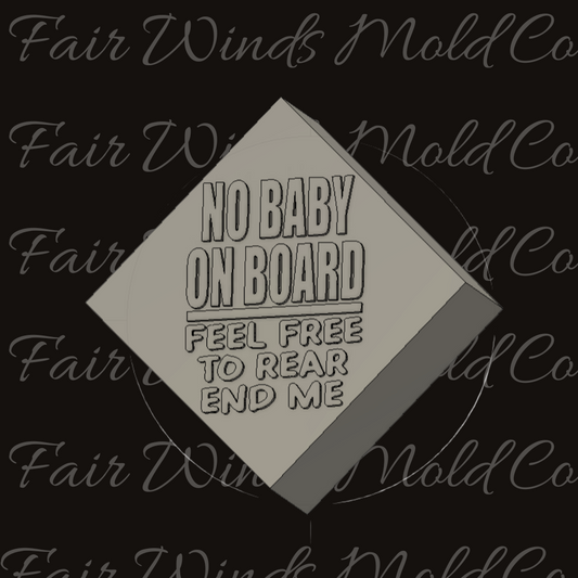No Baby on Board Feel Free to Rear End Me