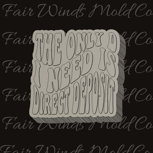 The Only D I Need is Direct Deposit